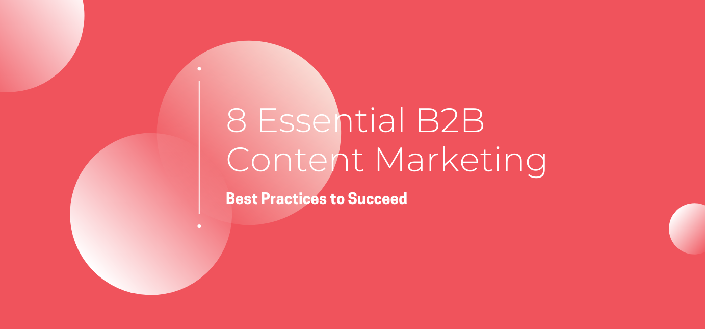 8 Essential B2B Content Marketing Best Practices to Succeed | Agency Vista