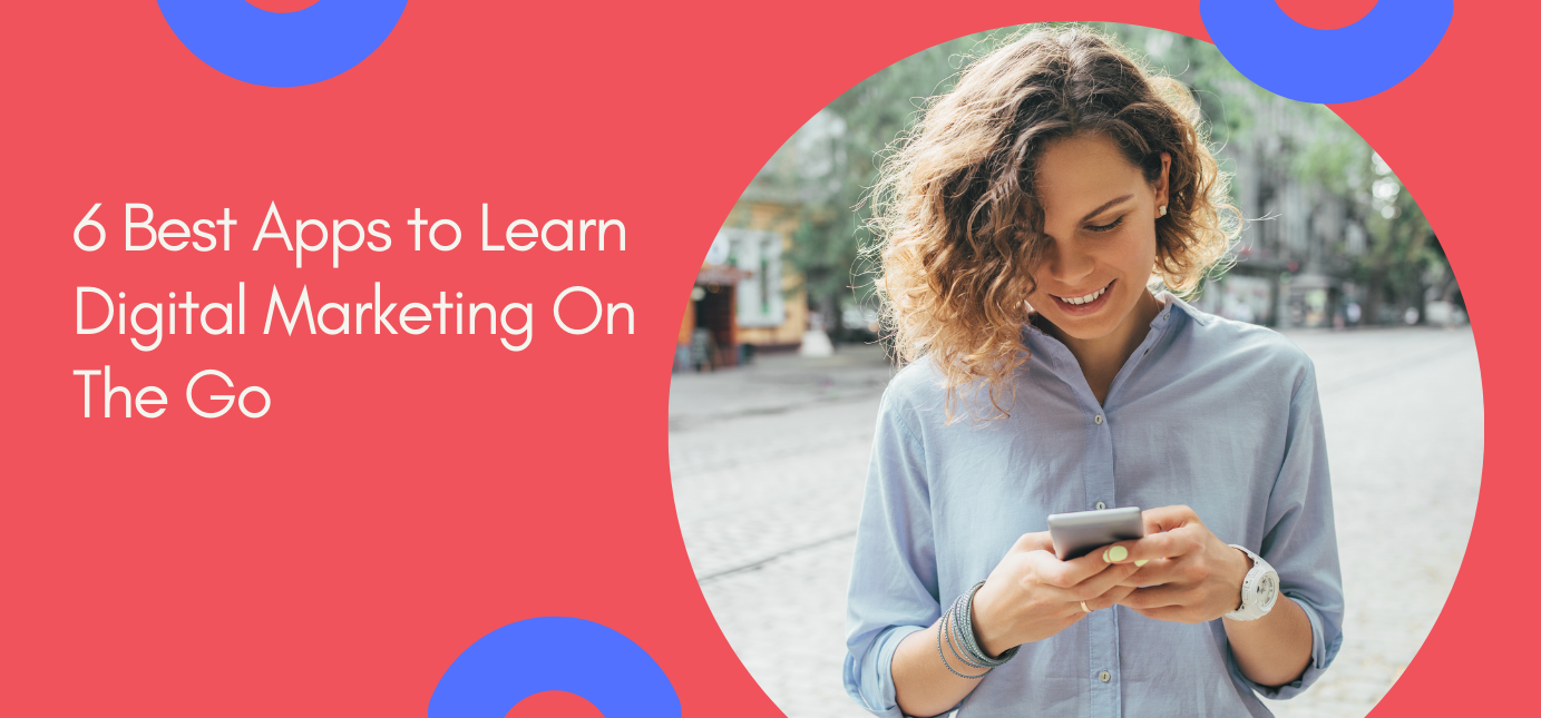 5 Best Apps to Learn Digital Marketing On The Go Agency Vista