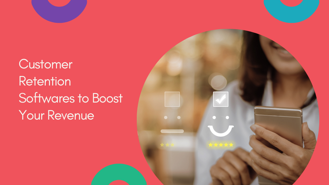 Customer Retention Softwares to Boost Your Revenue | Agency Vista