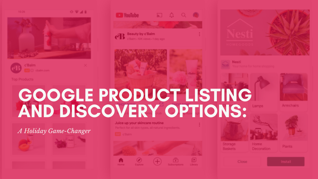 Google Product Listing and Discovery Options A Holiday GameChanger